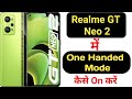 How to enable one handed mode in Realme GT Neo 2 || Realme GT Neo 2 one handed mode ||