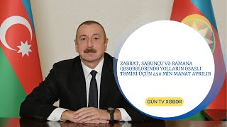 Zabrat, Sabunçu və Ramana qəsəbələrində yolların əsaslı təmiri üçün 450 min manat ayrılıb