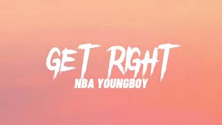 NBA Youngboy - Get Right (Lyrics)