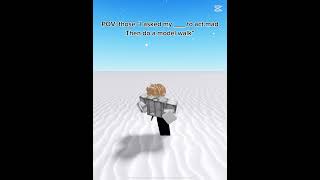 POV: those “I asked my___ to act mad then do a model walk” (#roblox #foryou #shorts #memes )