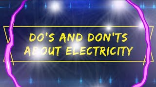 DO'S AND DON'TS ABOUT ELECTRICITY