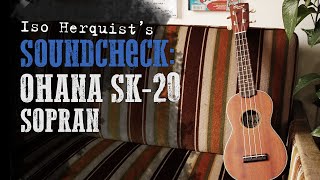 Soundcheck: Ohana SK-20 Sopran Ukulele