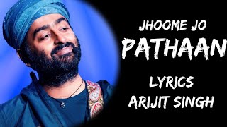 Jhoome Jo Pathan Meri Jaan Mehfil Hi Loot Jaaye (Lyrics) - Arijit Singh | Lyrics Tube
