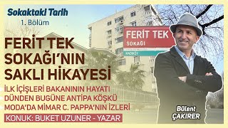 Sokaktaki Tarih B1 - Ferit Tek Sokağı'nın saklı hikayesi / Moda