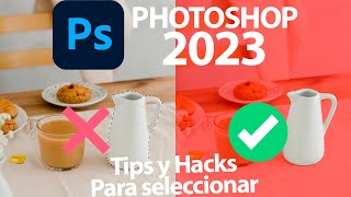 🚨TIPS y HACKS🚨 de CÓMO SELECCIONAR en PHOTOSHOP 2023