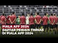 Berikut Daftar Pemain Muda yang Dikabarkan Bermain di Piala AFF 2024 | OneNews Update