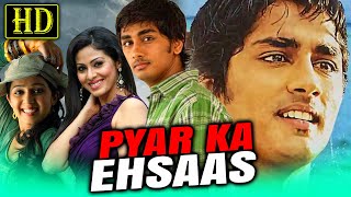 Pyar Ka Ehsaas (HD) Hindi Dubbed Full Movie | Siddharth, Sadha, Charmy Kaur