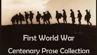 First World War Centenary Prose Collection Vol. II by VARIOUS Part 3/3 | Full Audio Book