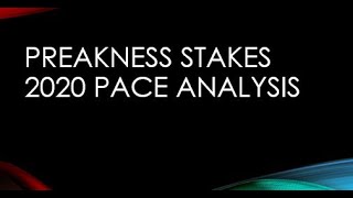 Preakness 2020 Pace Analysis