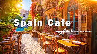 Jazz & Bossa Nova with Spanish Outdoor Cafe Ambience | Relaxing Instrumental Music for Morning Cafe