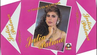 Julia Palma - Te Traigo En Mi Cartera (Canción Completa)