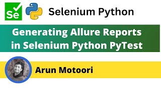 Generating Allure Reports in Selenium Python PyTest (PyTest - Part 33)