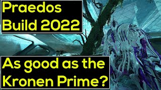 Praedos Build 2022. As good as the Kronen Prime? | Warframe