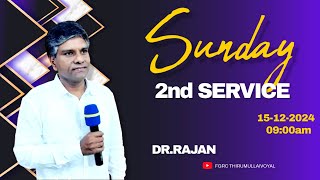 🔴 LIVE 🔴 || SUNDAY 2ND SERVICE || DR.RAJAN || 15-DEC-2024 ||FGRC Thirumullaivoyal