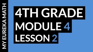My Eureka Math // Grade 4 Module 4 Lesson 2