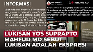 Respons Mahfud MD soal Pameran Yos Suprapto Dibredel di Galeri Nasional | OneNews Update