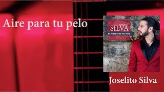 JOSELITO SILVA - AIRE PARA TU PELO