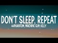 44phantom - don't sleep, repeat (feat. Machine Gun Kelly) Lyrics