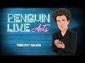 Timothy Krass Penguin Live Act