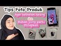 Tips foto produk agar kelihatan cerah dan bagus⁉️✅