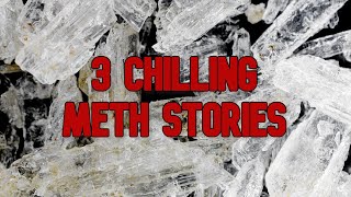 Chilling Methamphetamine Stories