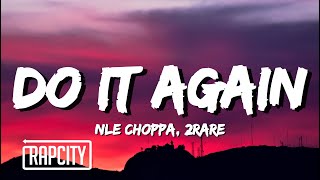 NLE Choppa - Do It Again (Lyrics) ft. 2Rare