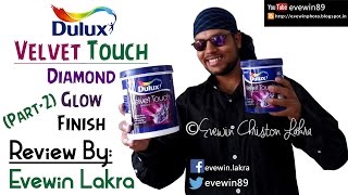 Evewin Lakra - Dulux - Velvet Touch - Review - (Part-2)