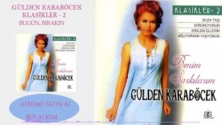 Gülden Karaböcek - Bugün, Bırakın (Official Audio)