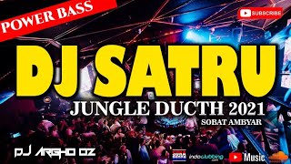 DJ SATRU X CIDRO 2 JUNGLE DUCTH FULL BASS MIXTAPE JUNGLE DUTCH 2021 SOBAT AMBYAR