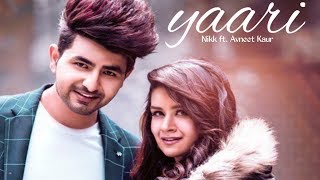 Yaari | thoda feelinga da rakh le dhyan ve | Nikk ft | Avneet Kaur | Punjabi Song 2019