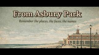 From Asbury Park - Remembering (and honoring) the places, the faces, the names