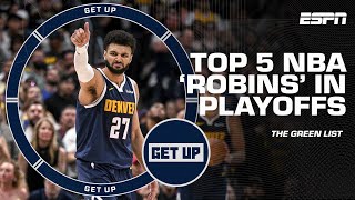 Greeny's GREEN LIST: Top 5 'ROBINS' in the NBA Playoffs 🙌🏀 | Get Up