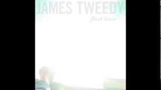 James Tweedy: First Love