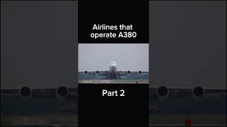 Airlines that operate A380 (part 2) #aviation