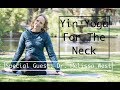 Yin Yoga For Neck Pain: Special Guest Dr. Melissa West