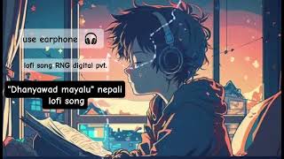 Timi lai Dhanyawad Mayalu ||  lofi song nepali || Lofi Song RNG Digital