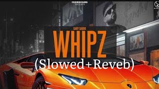 Whipz | Garry Sandhu | new Punjabi song | (Slowed +Reverb)