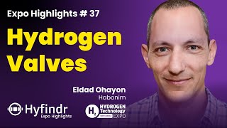 Expo Highlights - Hydrogen Valves - Hyfindr Ohayon