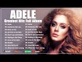 Adele Songs Playlist 2024 - Best Songs Collection 2024 - Adele Greatest Hits Songs Of All Time