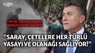 Memleketin dört bir yanı katliam alanı! CHP Mv. Orhan Sarıbal: “ÜLKE BİR İŞGAL ALTINDA!"