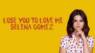 Lirik Lagu Lose You to Love Me - Selena Gomez