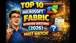 Top 10 Microsoft Fabric Interview Questions (2026) | Must Watch!