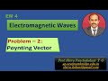 Problem 2 | Poynting Vector | Electromagnetic Waves | Field theory | Shiva Panchakshari T G