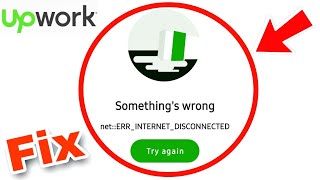 Upwork Freelancer App Something Went Wrong Problem Solve