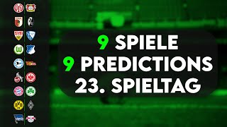 9 Spiele 9 Predictions | Bundesliga Prognose 23. Spieltag