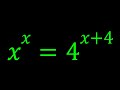 A Nice Exponential Equation | x^x=4^{x+4}