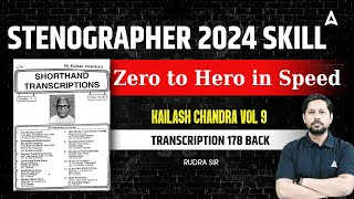 SSC STENOGRAPHER 2025 | Kailash Chandra VOL 9 | TRANSCRIPTION 178 Back For SSC Steno 2025| Rudra Sir