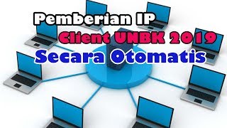 07. Pengaturan IP address komputer client secara otomatis pada UNBK 2019