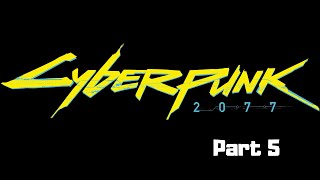 Cyberpunk 2077 Walkthrough Part 5 (NO COMMENTARY)