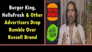 Burger King, HelloFresh \u0026 Other Advertisers Drop Rumble Over Russell Brand